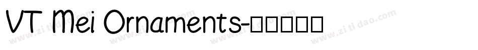 VT Mei Ornaments字体转换